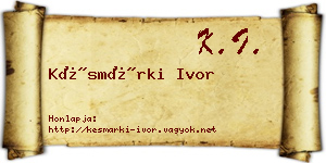 Késmárki Ivor névjegykártya